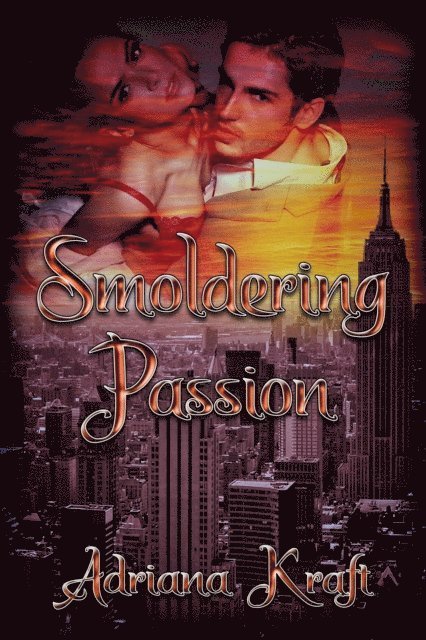 Adriana Kraft - Smoldering Passion, E-bok