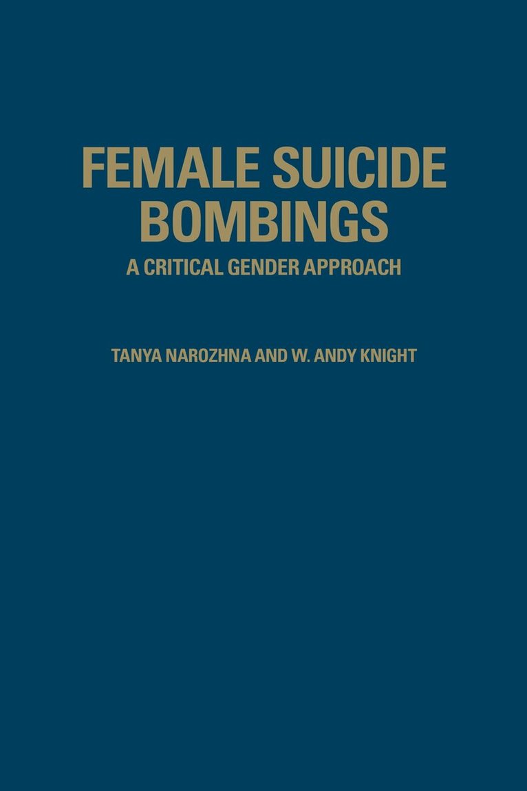 Tanya Narozhna, W. Andy Knight - Female Suicide Bombings, Inbunden. Tillgänglighet: Tillfälligt slut