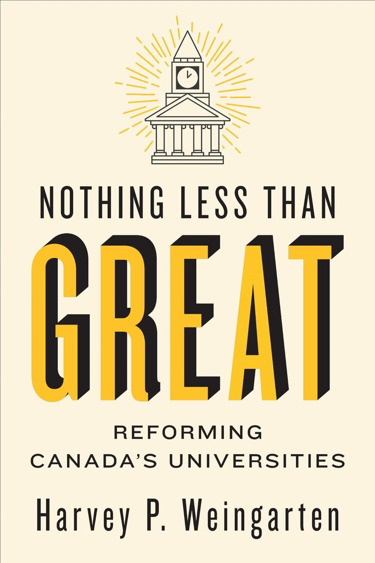Harvey P. Weingarten - Nothing Less Than Great, E-bok