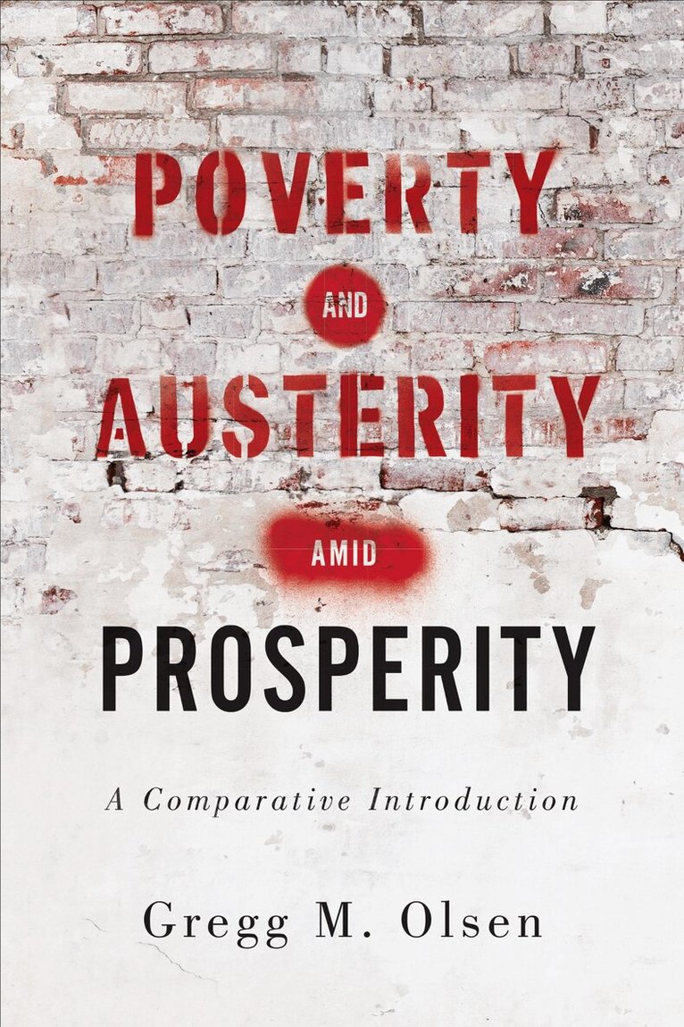 Gregg M. Olsen - Poverty and Austerity Amid Prosperity, E-bok