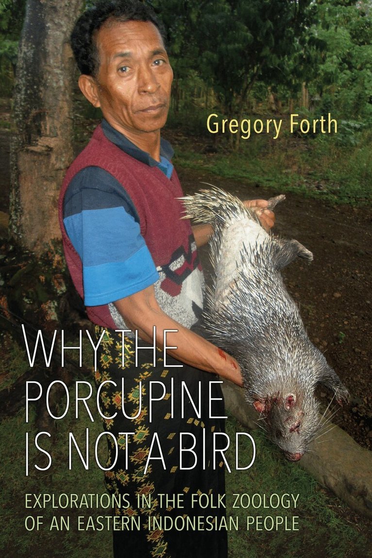 Gregory Forth - Why the Porcupine Is not a Bird, E-bok