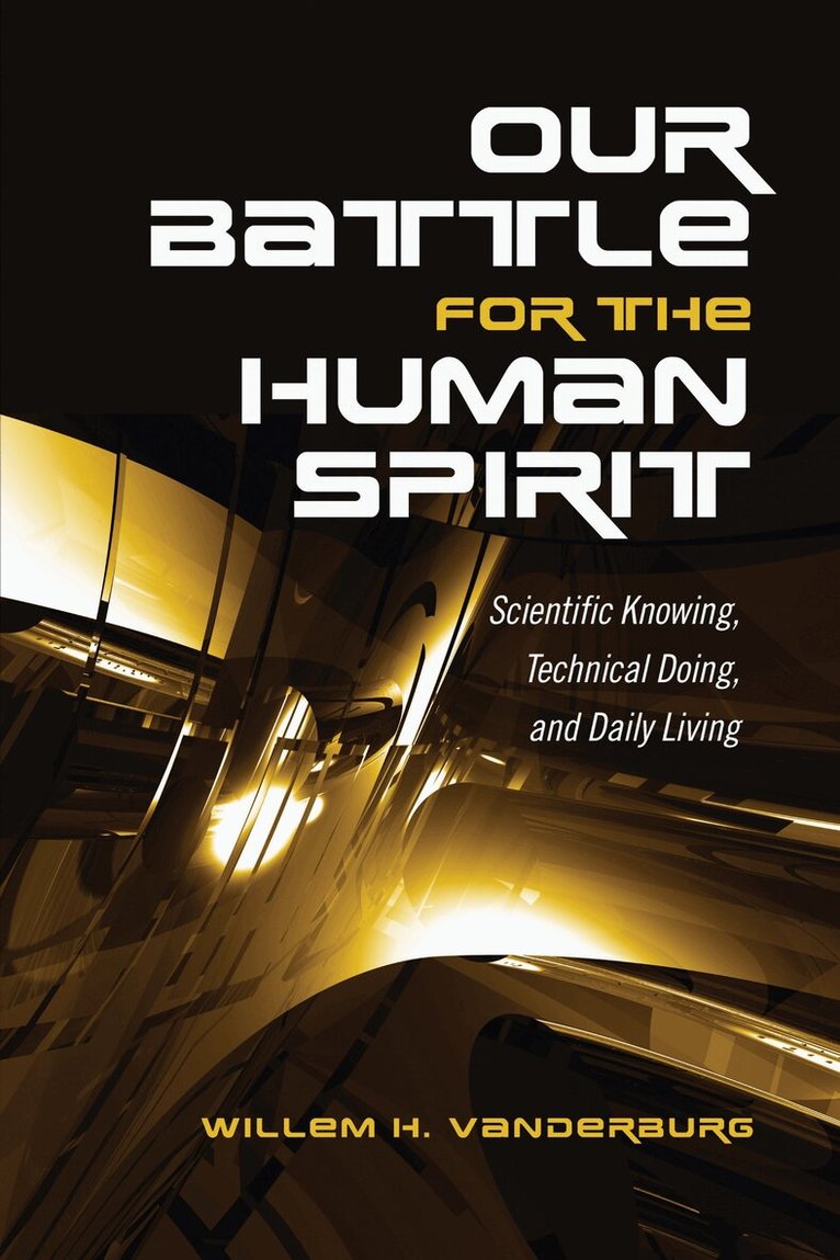 Willem H. Vanderburg - Our Battle for the Human Spirit, E-bok