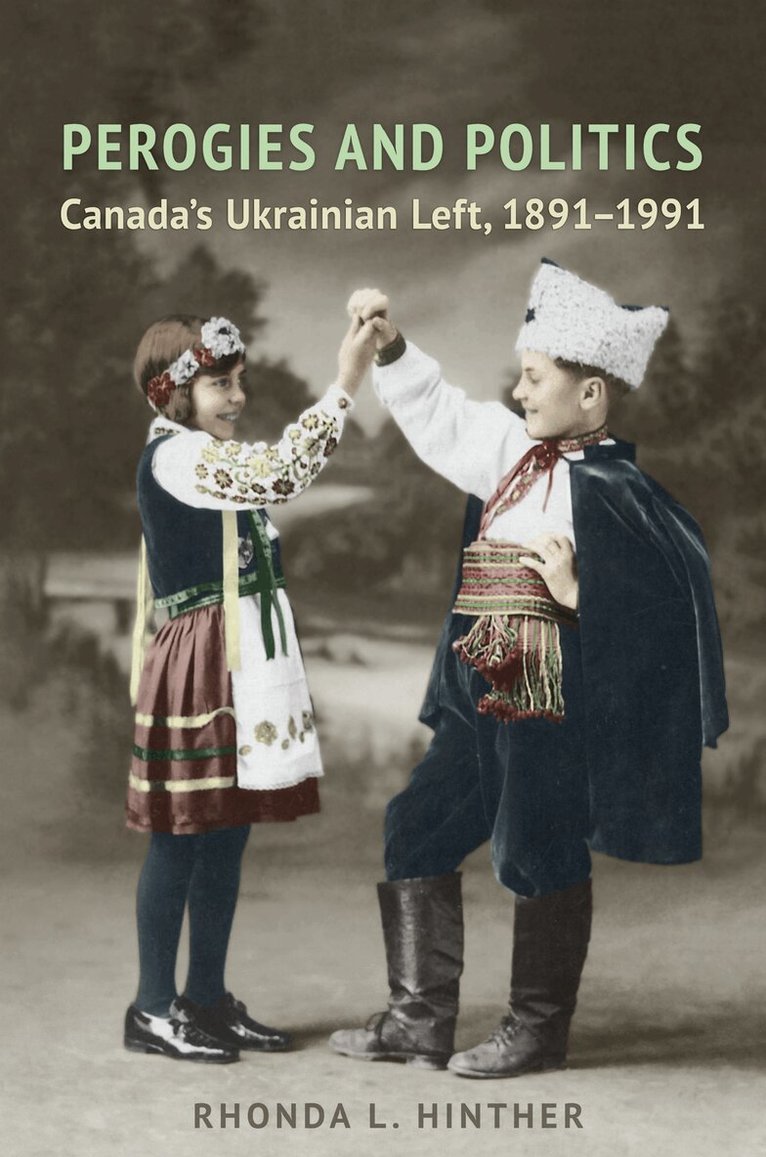 Rhonda L. Hinther - Perogies and Politics, E-bok