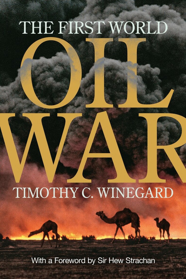 Timothy C. Winegard - First World Oil War, E-bok