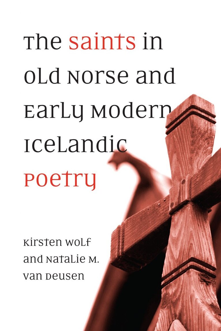Kirsten Wolf, Natalie M. van Deusen - Saints in Old Norse and Early Modern Icelandic Poetry, E-bok