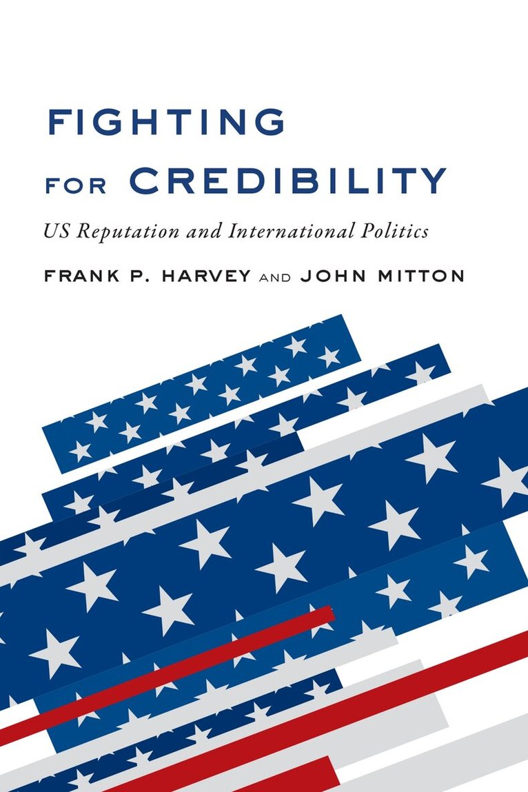 Frank P. Harvey, John Mitton - Fighting for Credibility, E-bok