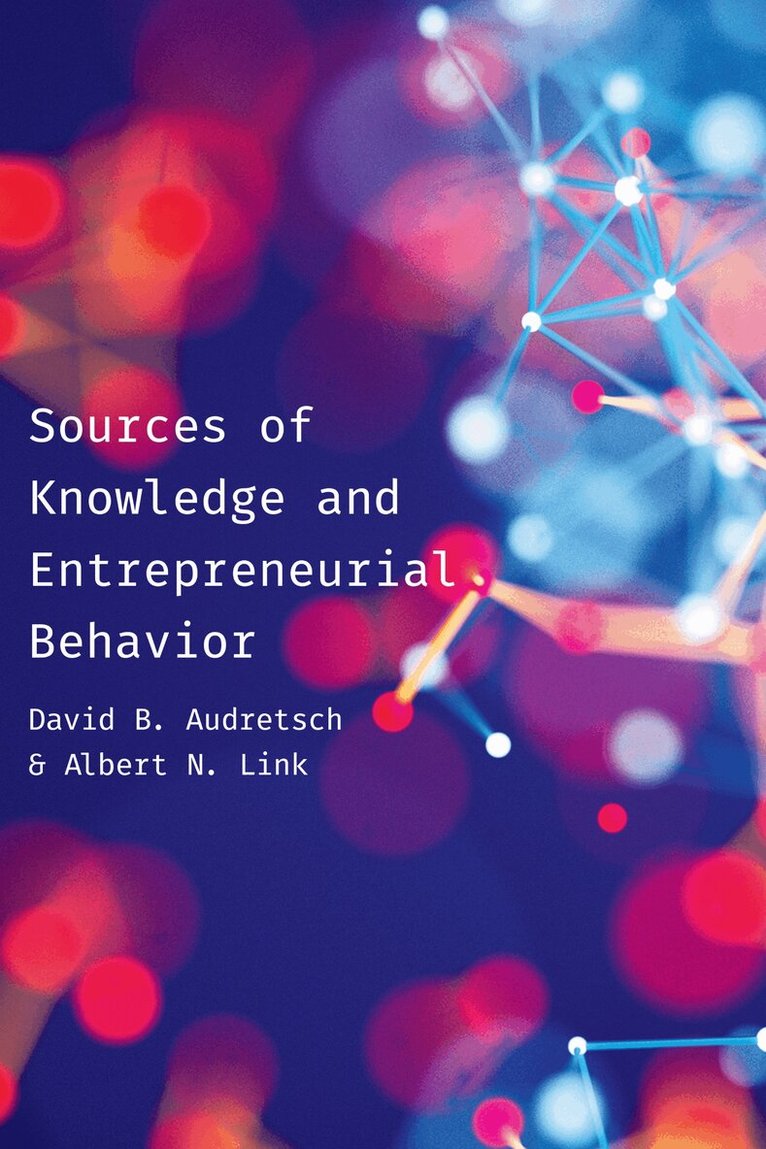 David Audretsch, Albert N. Link - Sources of Knowledge and Entrepreneurial Behavior, E-bok