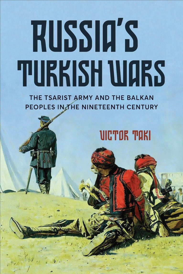 Victor Taki - Russia's Turkish Wars, E-bok