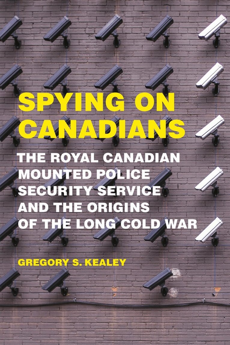 Gregory S. Kealey - Spying on Canadians, E-bok