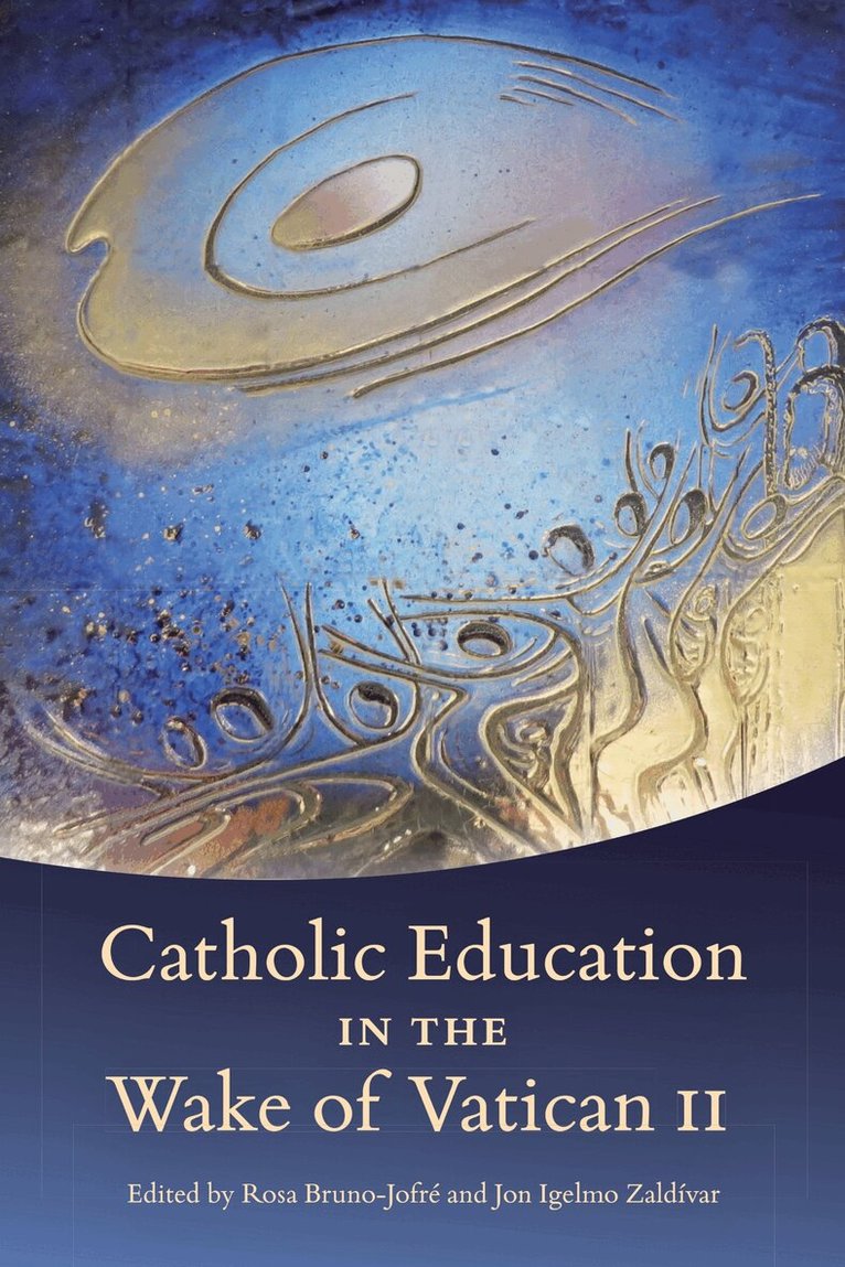 Rosa Bruno-Jofré, Jon Igelmo Zaldívar - Catholic Education in the Wake of Vatican II, E-bok