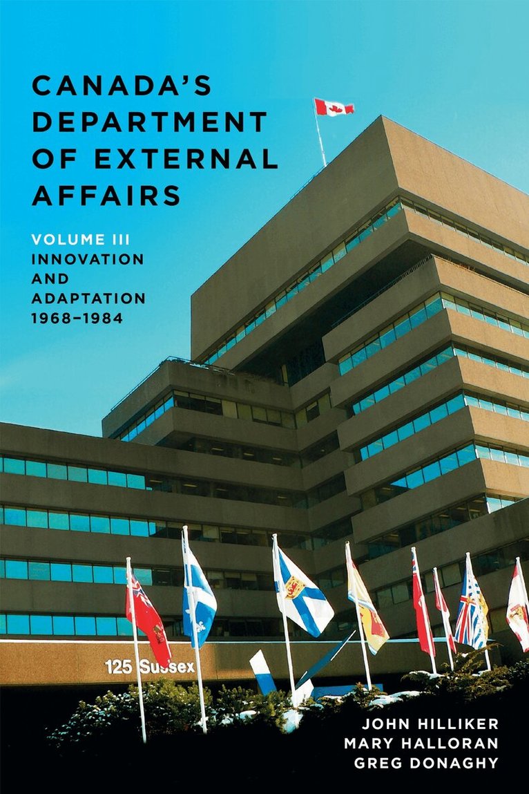 John Hilliker, Mary Halloran, Greg Donaghy - Canada's Department of External Affairs, Volume 3, E-bok