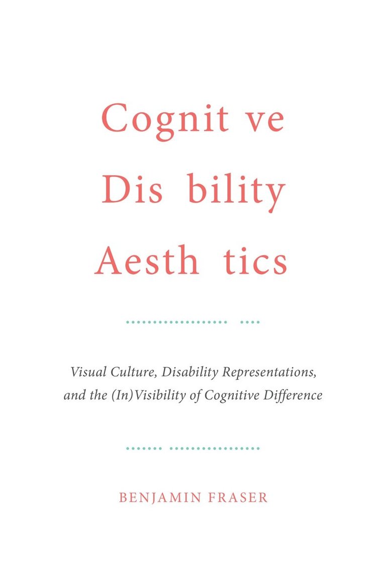 Benjamin Fraser - Cognitive Disability Aesthetics, E-bok