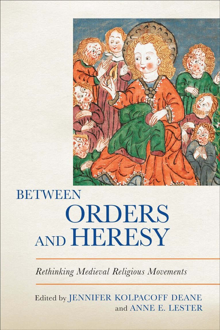 Jennifer Kolpacoff Deane, Anne E. Lester - Between Orders and Heresy, E-bok