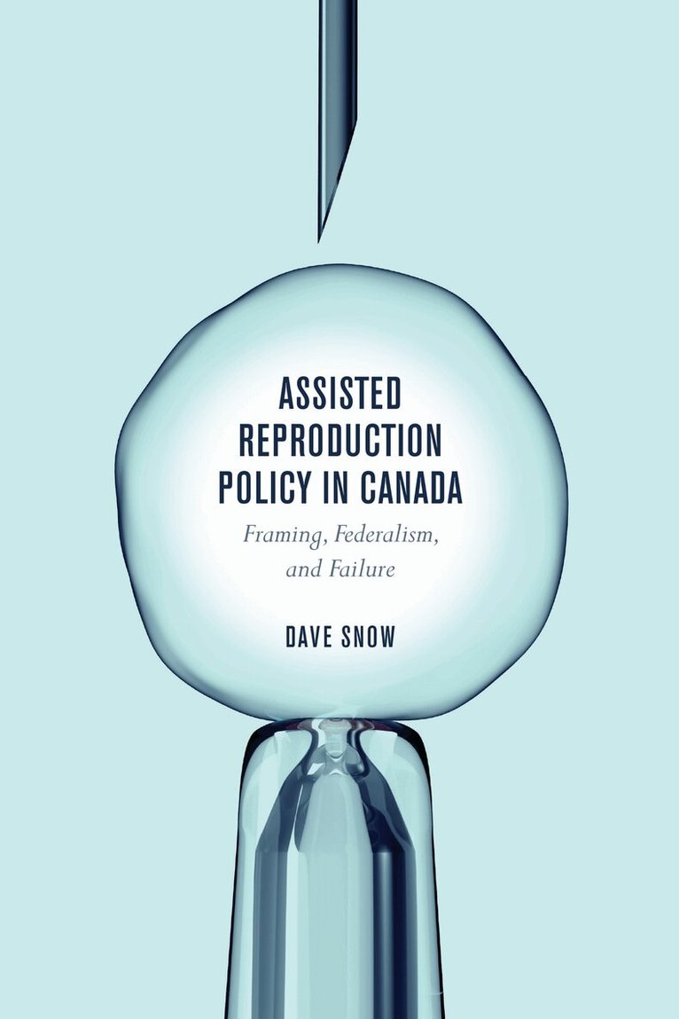 Dave Snow - Assisted Reproduction Policy in Canada, E-bok