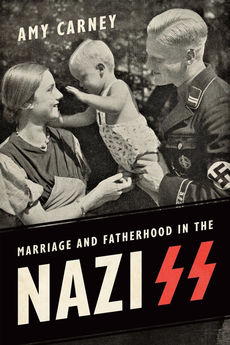 Amy Carney - Marriage and Fatherhood in the Nazi SS, E-bok. Tillgänglighet: Lägg i varukorg
