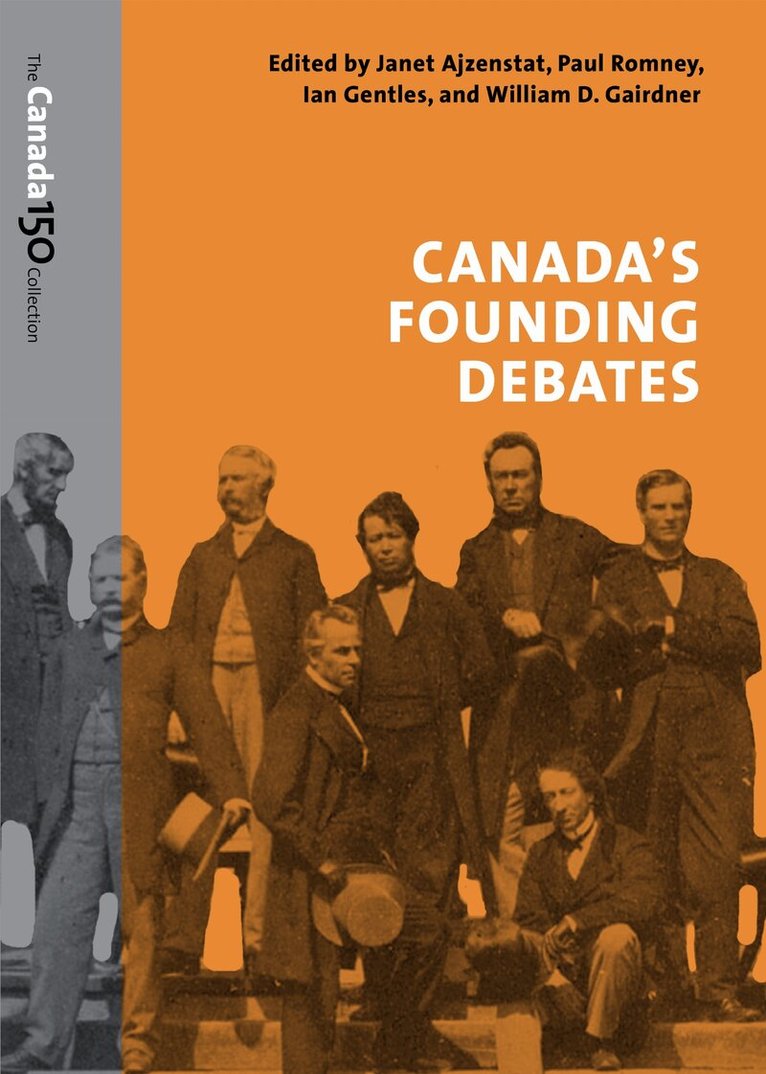 Janet Ajzenstat, Paul Romney, Ian Gentles, William Gairdner - Canada's Founding Debates, E-bok