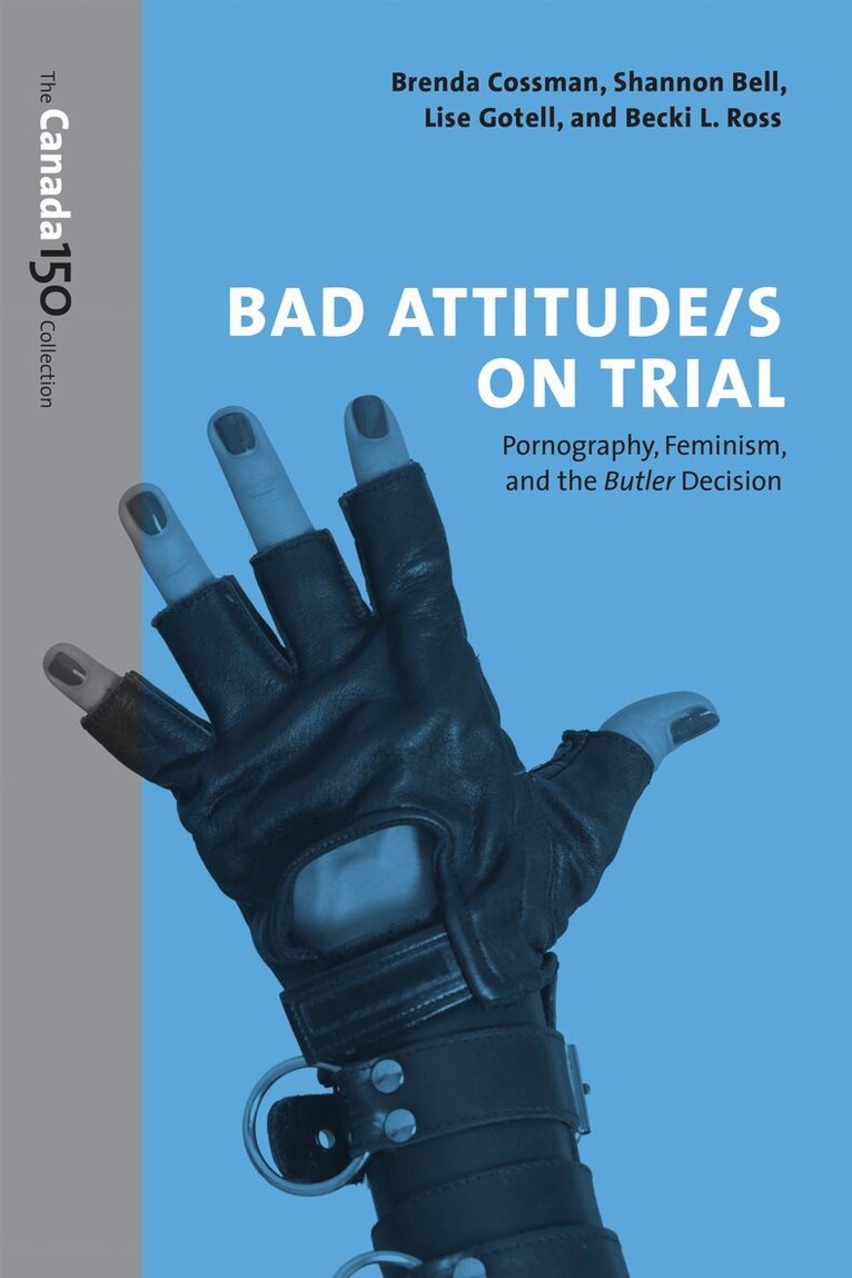 Shannon Bell, Brenda Cossman, Lise Gotell, Becki Ross - Bad Attitude(s) on Trial, E-bok