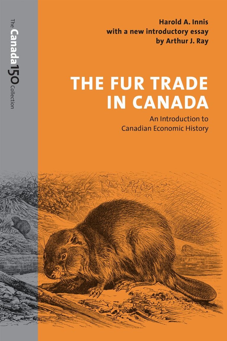 Harold A. Innis - Fur Trade in Canada, E-bok