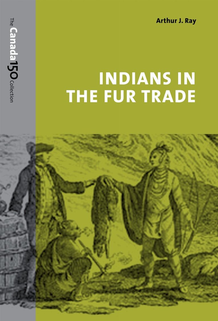 Arthur Ray - Indians in the Fur Trade, E-bok
