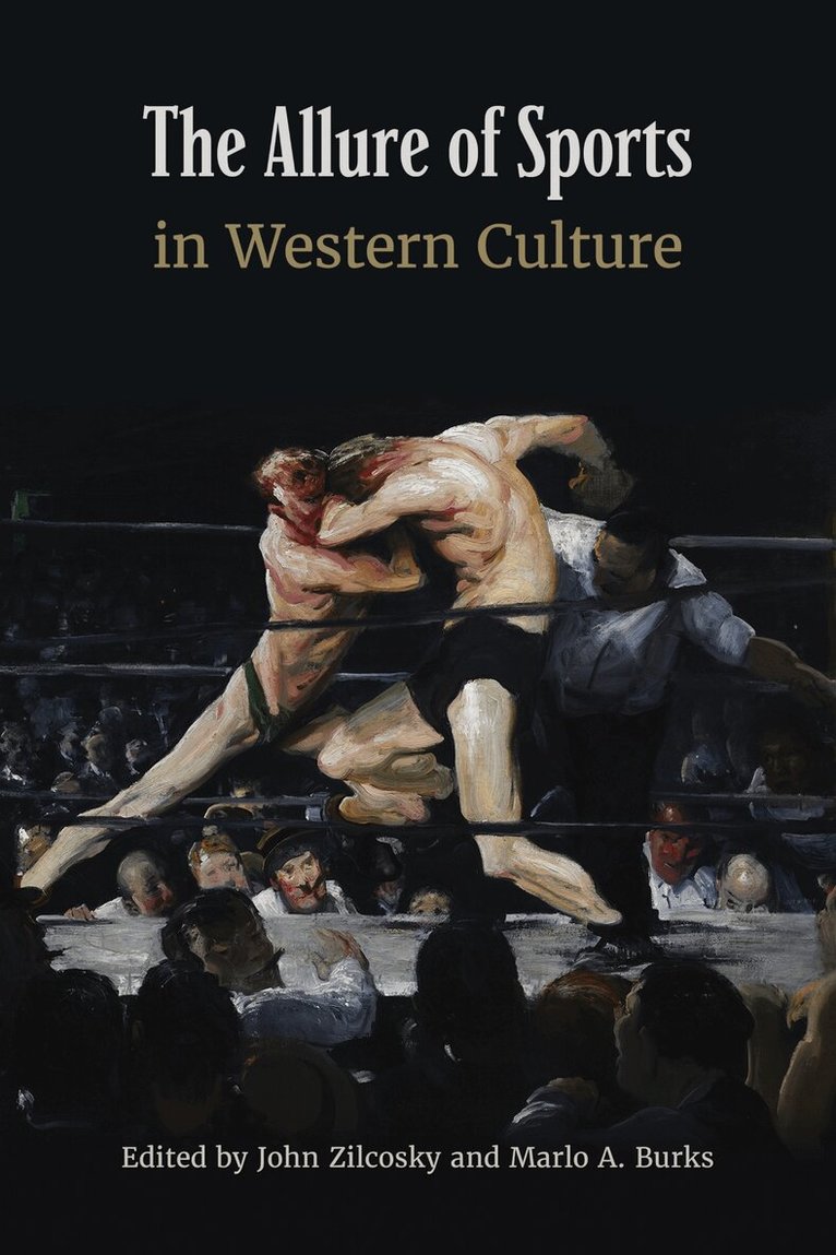 John Zilcosky, Marlo A. Burks - Allure of Sports in Western Culture, E-bok