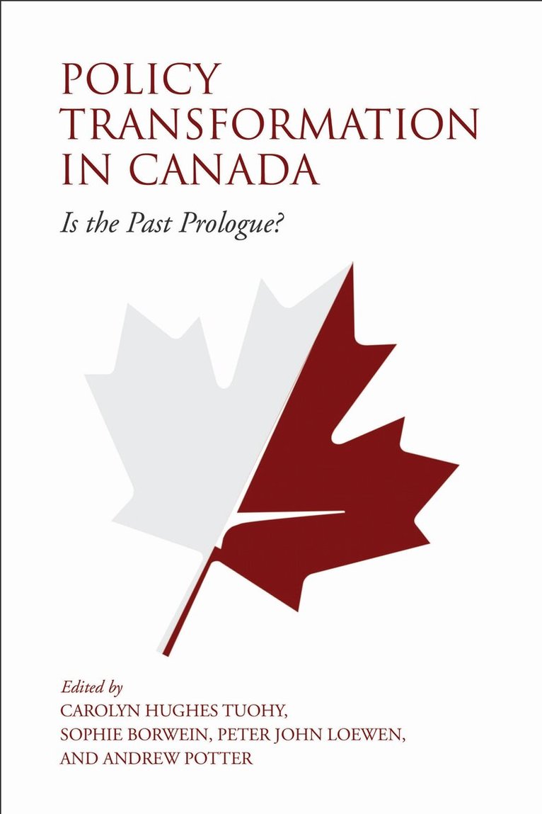 Carolyn Tuohy, Sophie Borwein, Peter John Loewen, Andrew Potter - Policy Transformation in Canada, E-bok
