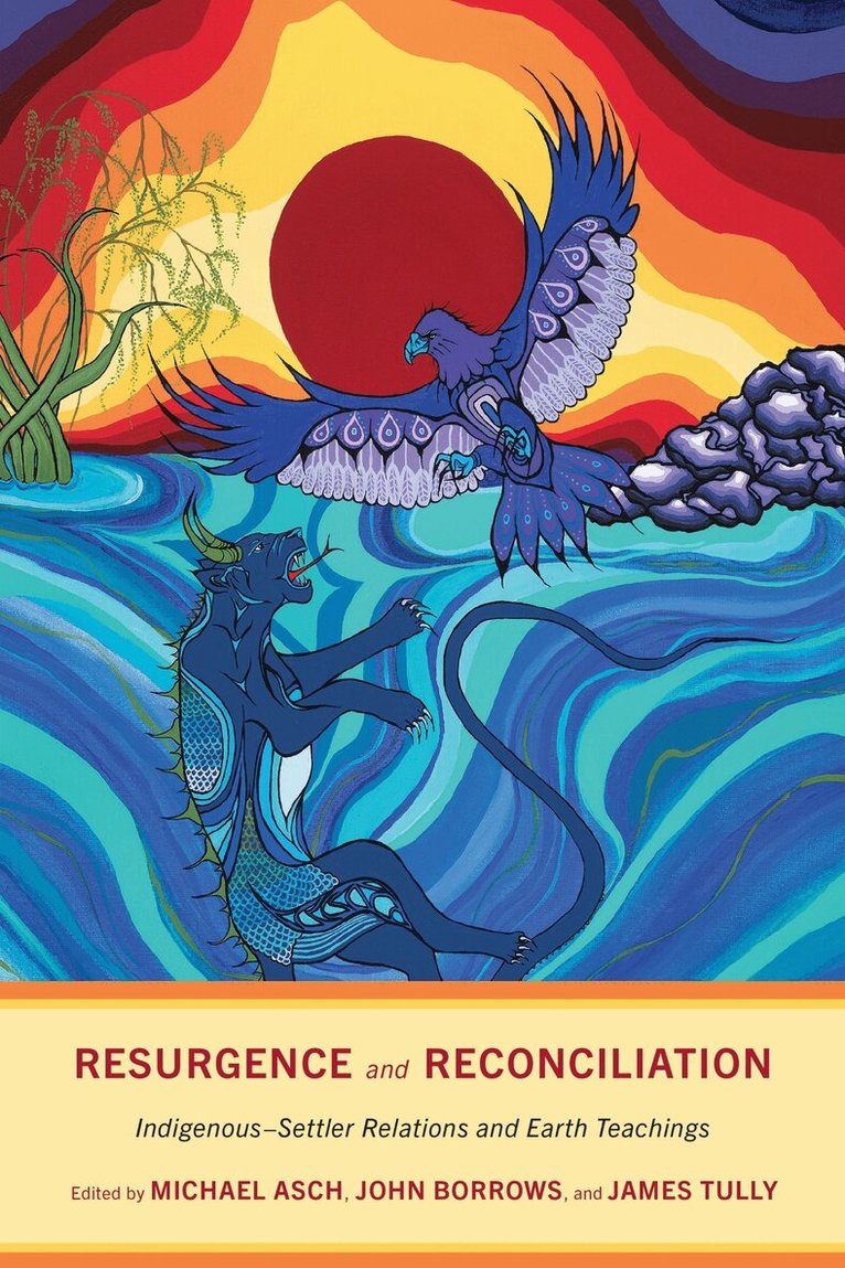 Michael Asch, John Borrows, James Tully - Resurgence and Reconciliation, E-bok