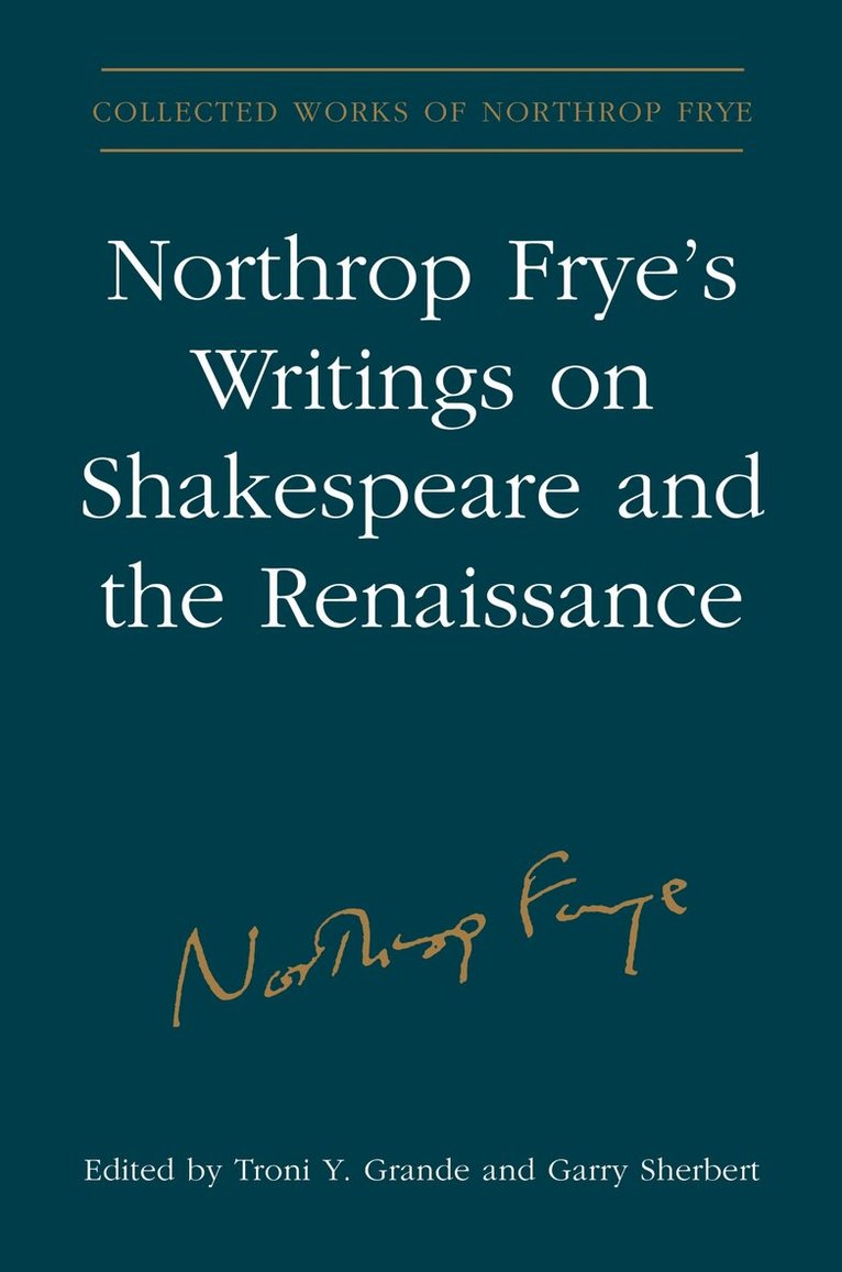 Northrop Frye, Troni Y. Grande, Garry Sherbert - Northrop Frye's Writings on Shakespeare and the Renaissance, Häftad
