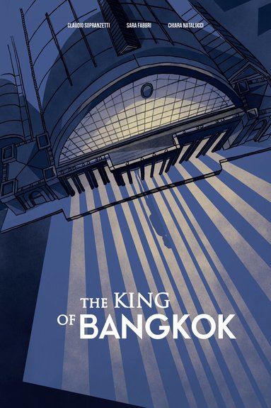 King of Bangkok by Claudio Sopranzetti, Sara Fabbri, Chiara Natalucci