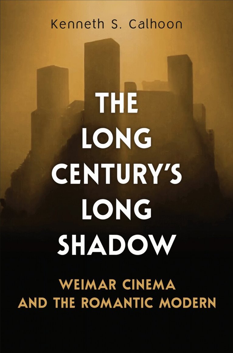 Kenneth S. Calhoon - Long Century's Long Shadow, E-bok
