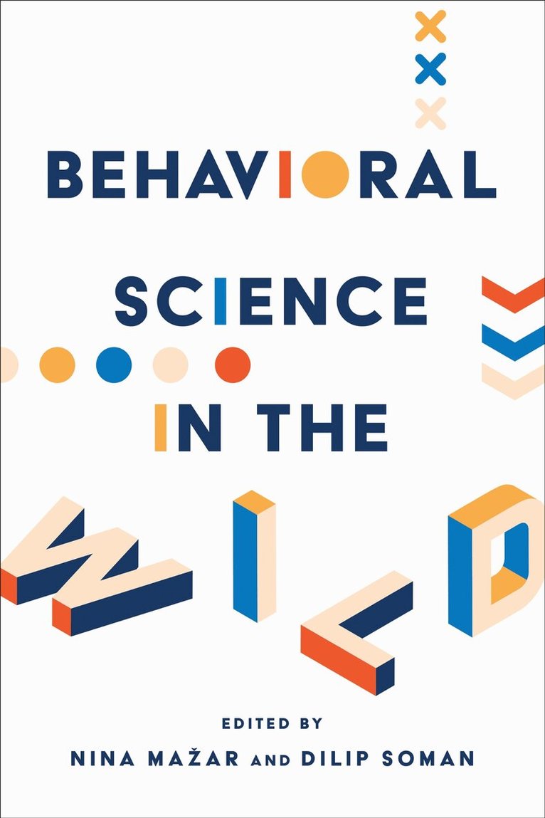 Nina Mažar, Dilip Soman - Behavioral Science in the Wild, E-bok
