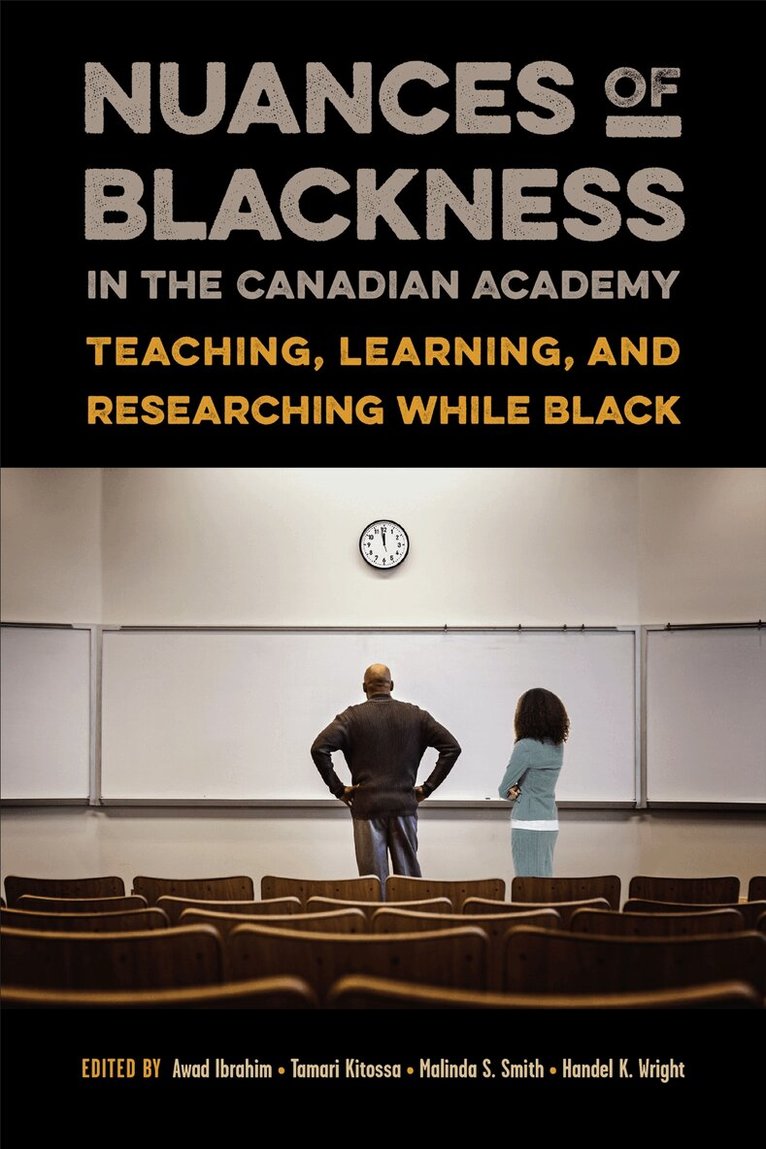 Awad Ibrahim, Tamari Kitossa, Malinda S. Smith, Handel K. Wright - Nuances of Blackness in the Canadian Academy, E-bok