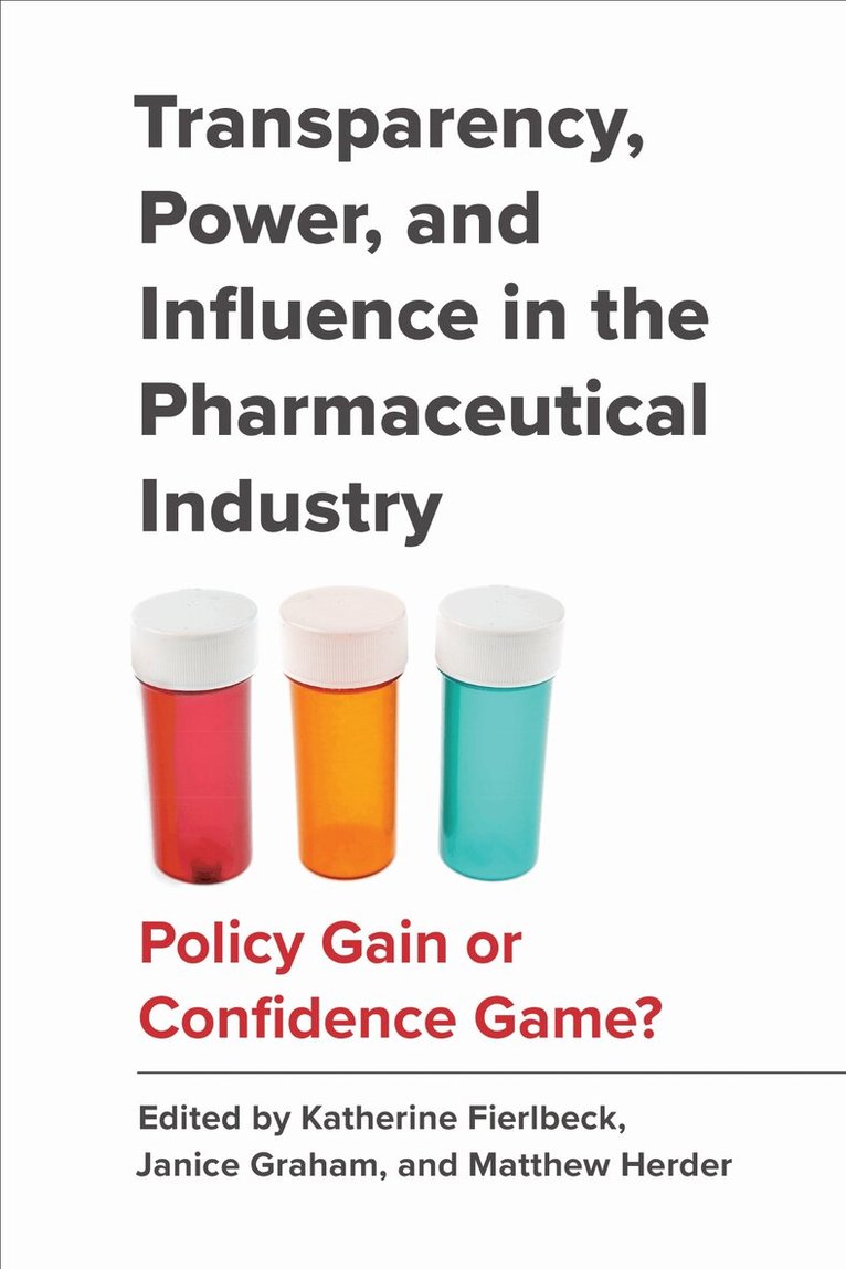 Katherine Fierlbeck, Janice Graham, Matthew Herder - Transparency, Power, and Influence in the Pharmaceutical Industry, E-bok