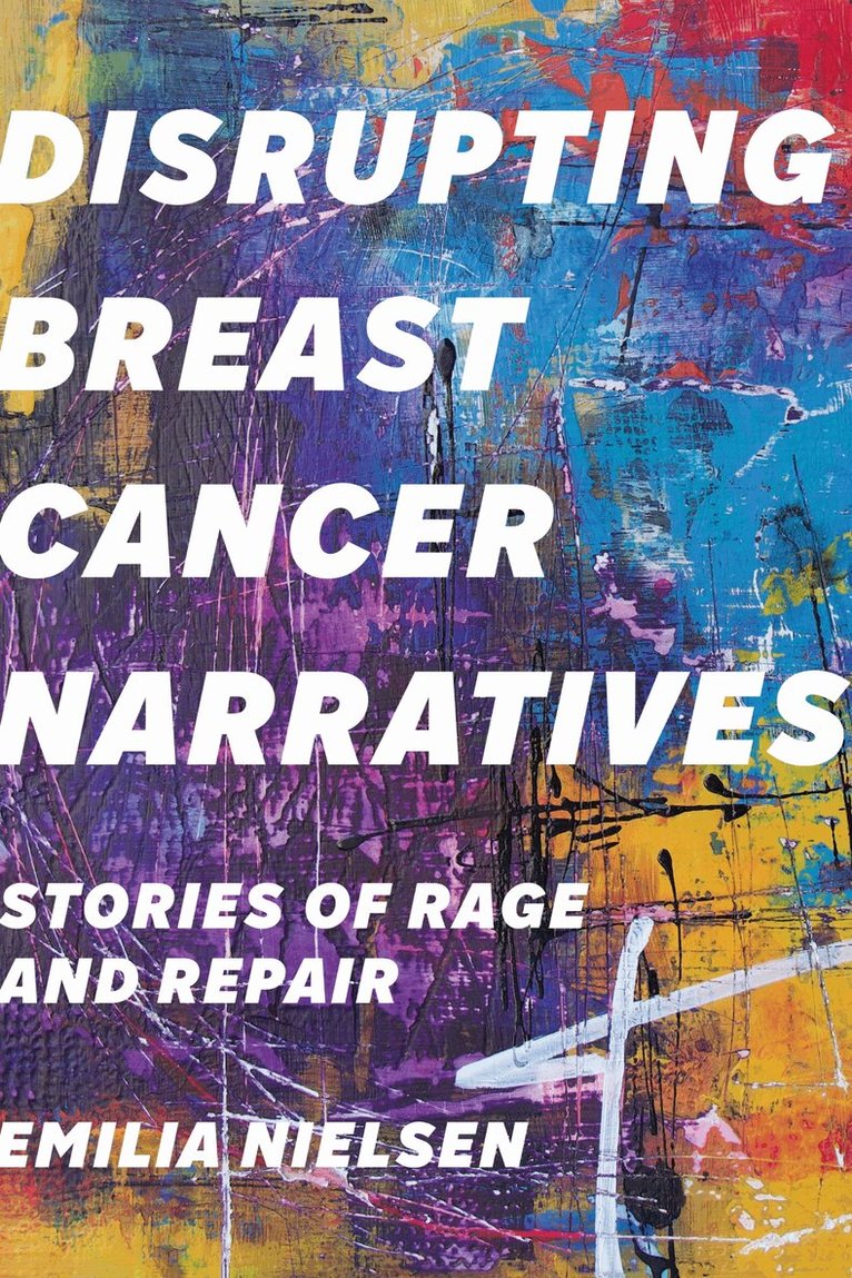 Emilia Nielsen - Disrupting Breast Cancer Narratives, E-bok. Tillgänglighet: Lägg i varukorg
