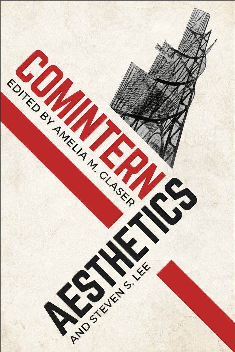 Amelia Glaser, Steven S. Lee - Comintern Aesthetics, E-bok