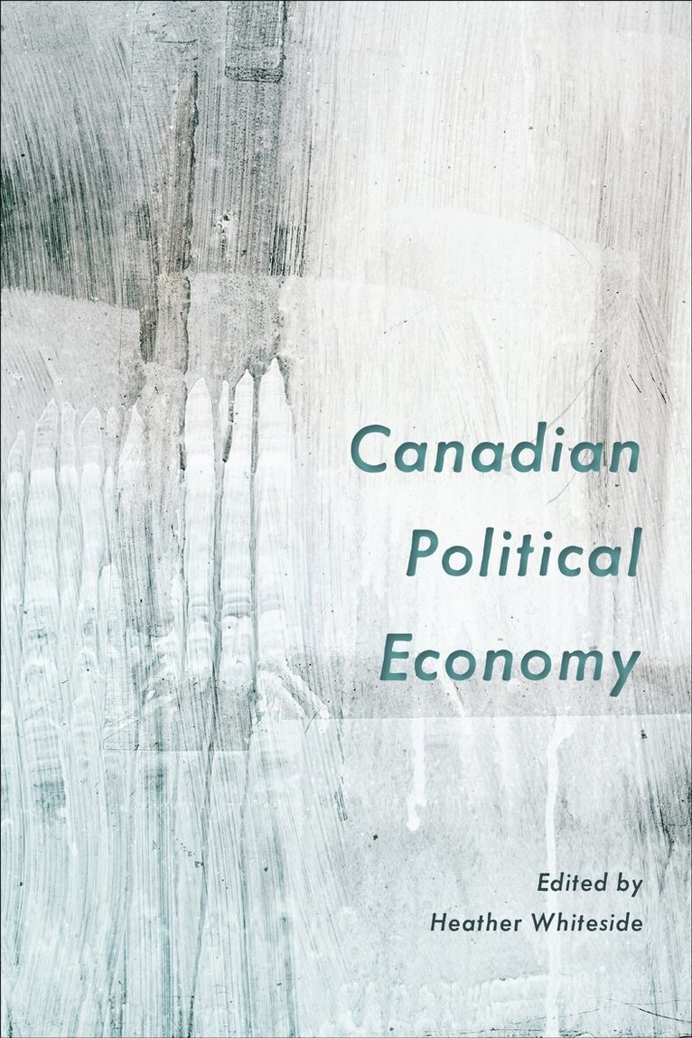 Heather Whiteside - Canadian Political Economy, E-bok