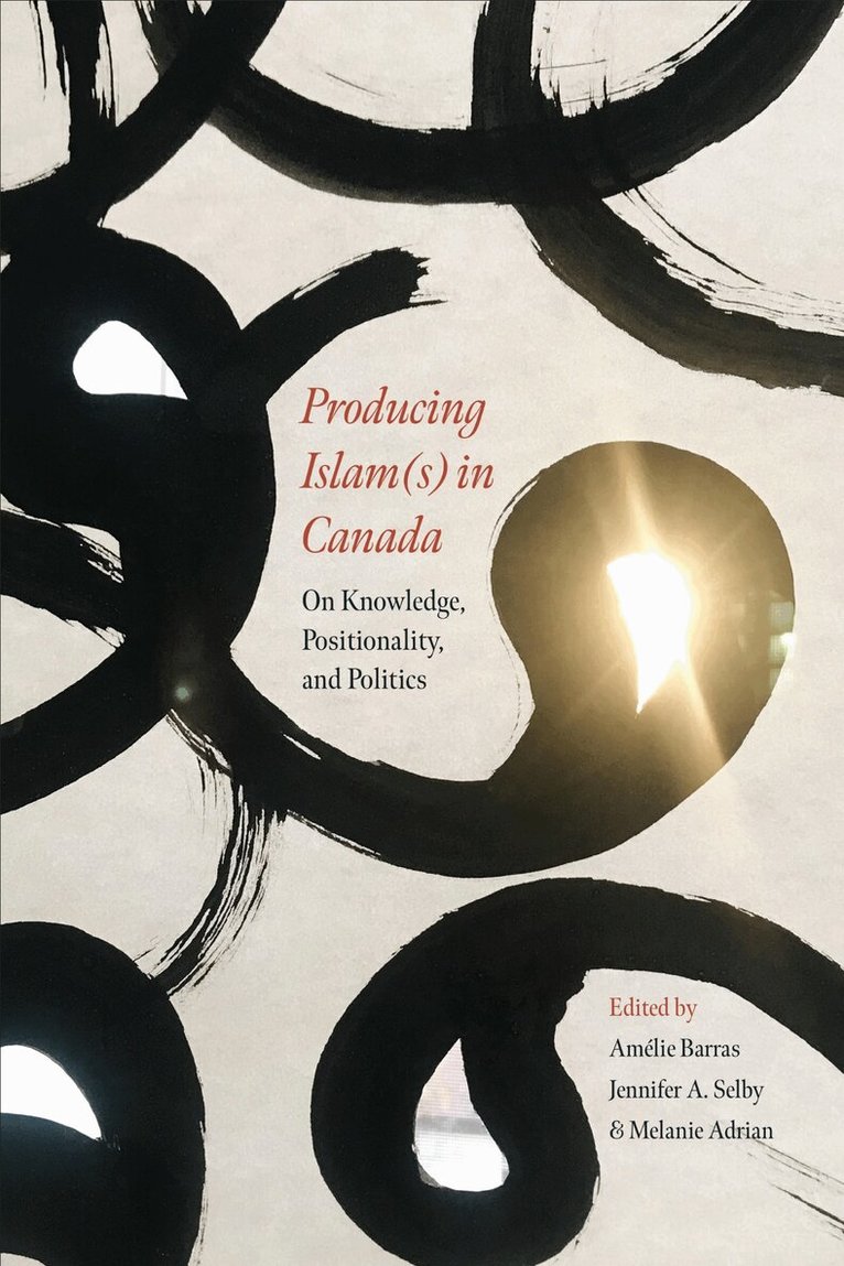 Amélie Barras, Jennifer A. Selby, Melanie Adrian - Producing Islam(s) in Canada, E-bok