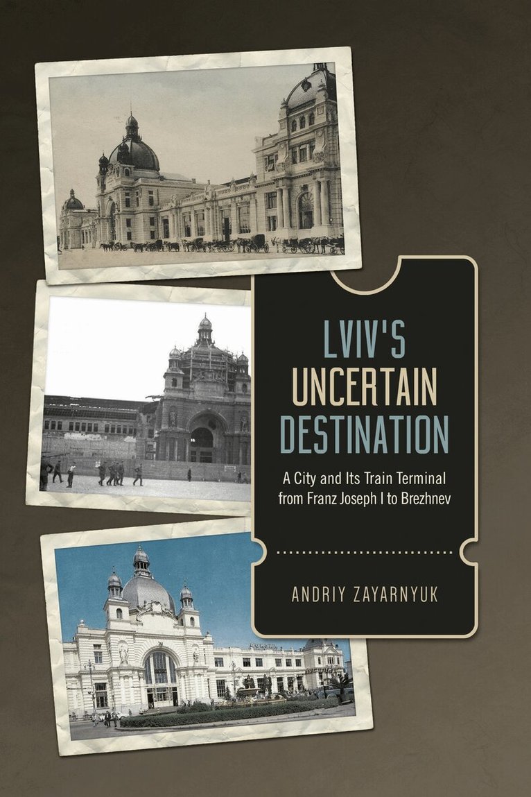 Andriy Zayarnyuk - Lviv's Uncertain Destination, E-bok