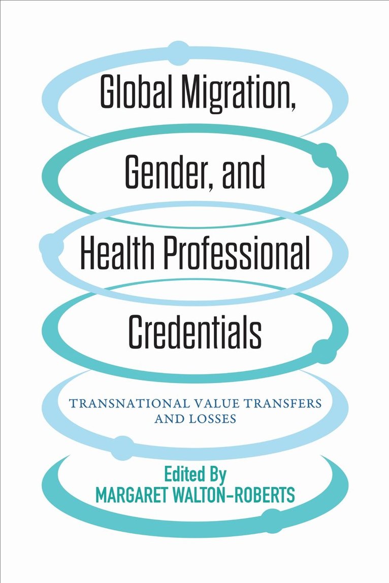 Margaret Walton-Roberts - Global Migration, Gender, and Health Professional Credentials, E-bok