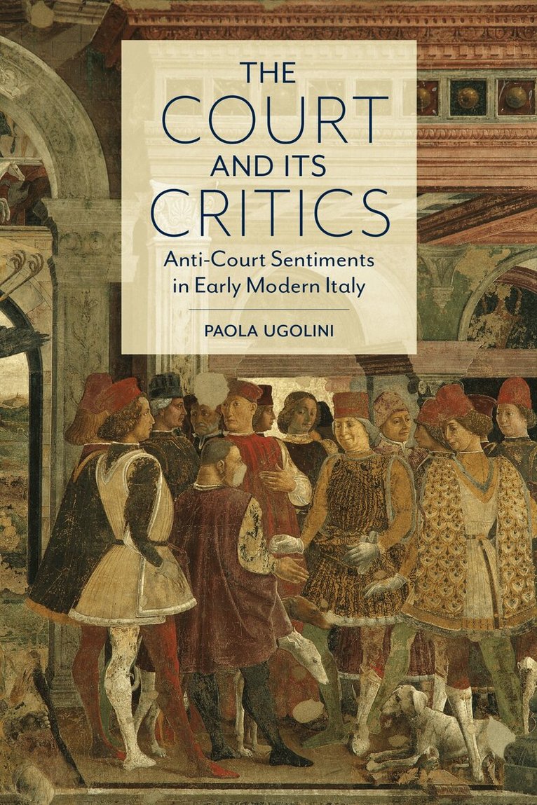 Paola Ugolini - Court and Its Critics, E-bok