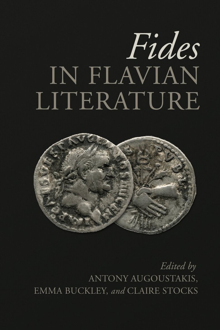 Antony Augoustakis, Emma Buckley, Claire Stocks - Fides in Flavian Literature, E-bok