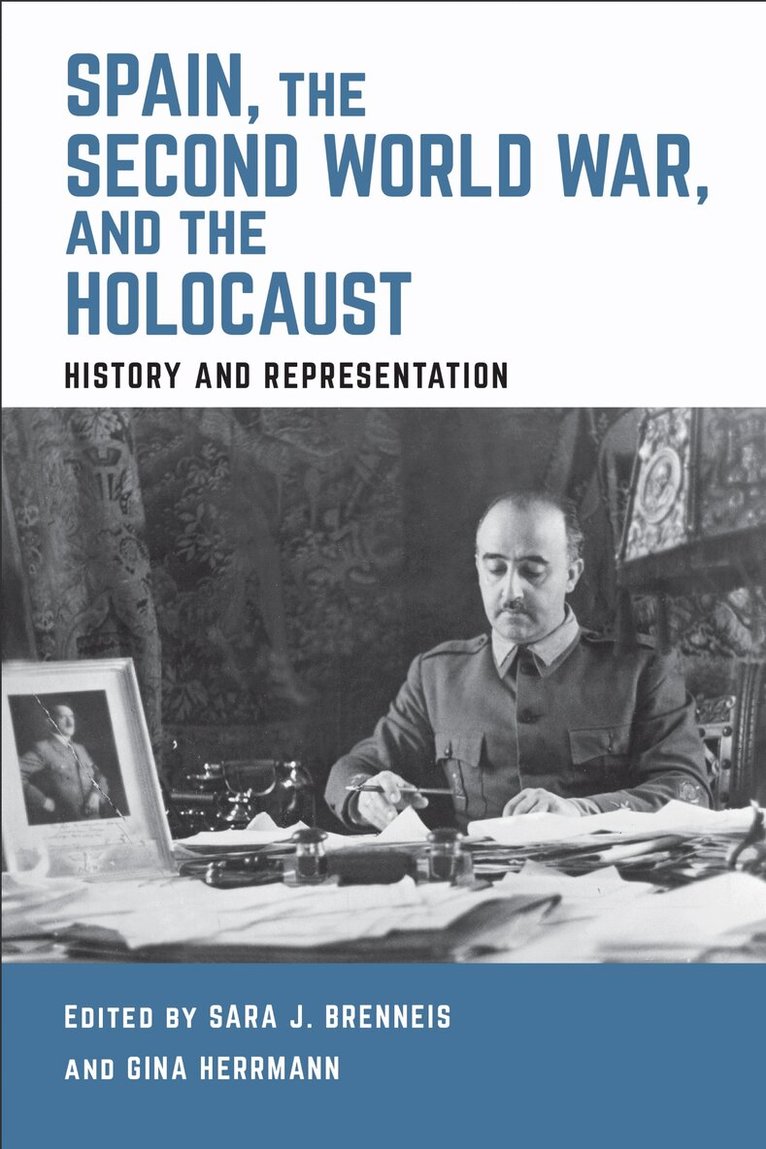Sara J. Brenneis, Gina Herrmann - Spain, the Second World War, and the Holocaust, E-bok