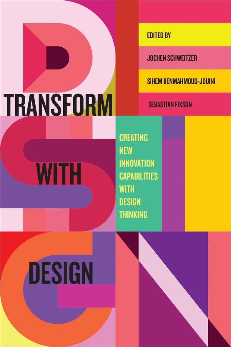 Jochen Schweitzer, Sihem BenMahmoud-Jouini, Sebastian Fixson - Transform with Design, E-bok