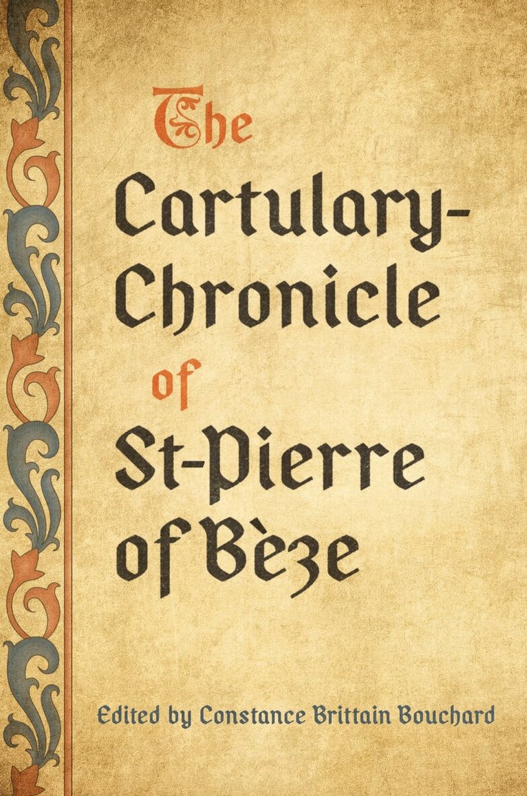 Constance Brittain Bouchard - Cartulary-Chronicle of St-Pierre of Bèze, E-bok
