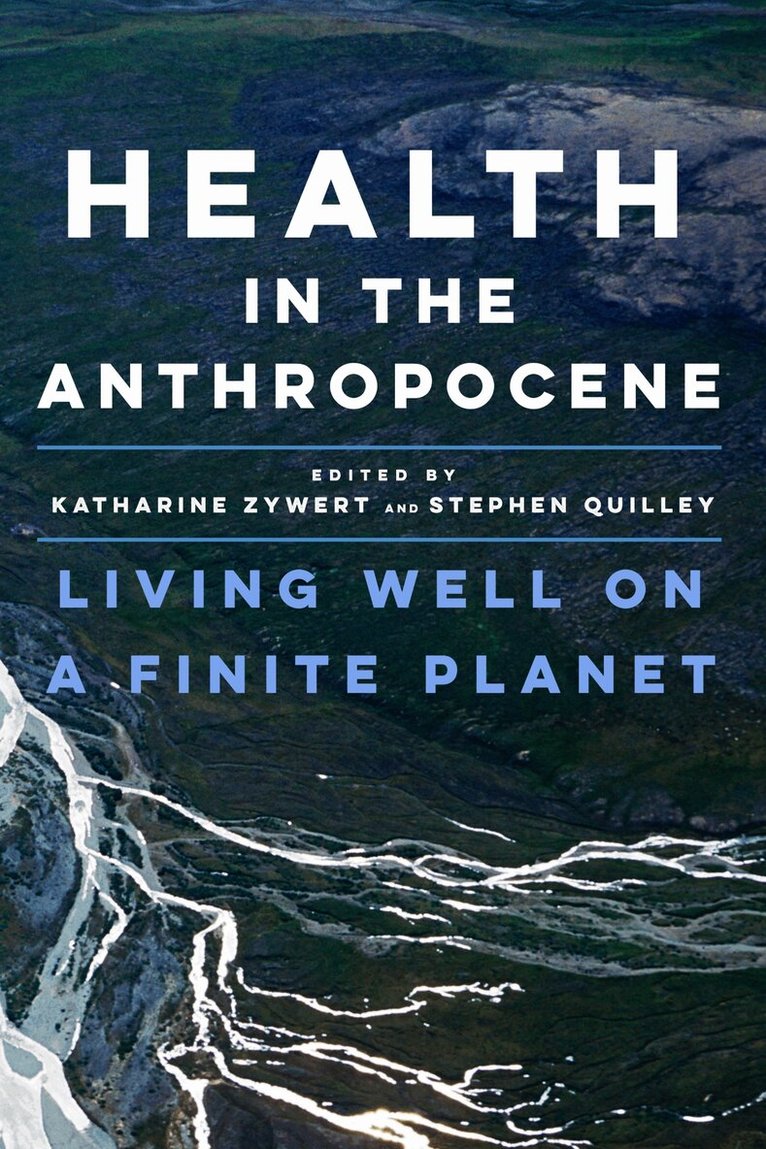 Katharine Zywert, Stephen Quilley - Health in the Anthropocene, E-bok