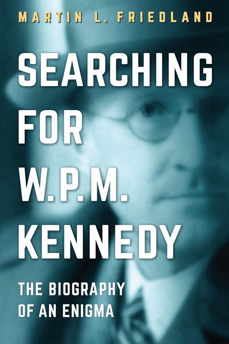 Martin L. Friedland - Searching for W.P.M. Kennedy, E-bok