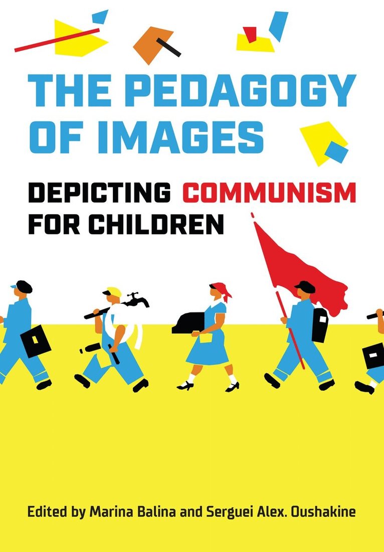 Marina Balina, Serguei A. Oushakine - Pedagogy of Images, E-bok