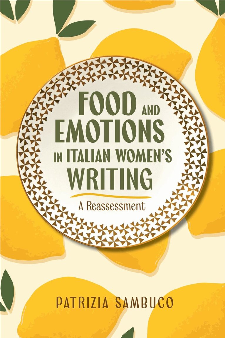 Patrizia Sambuco - Food and Emotions in Italian Women's Writing, E-bok