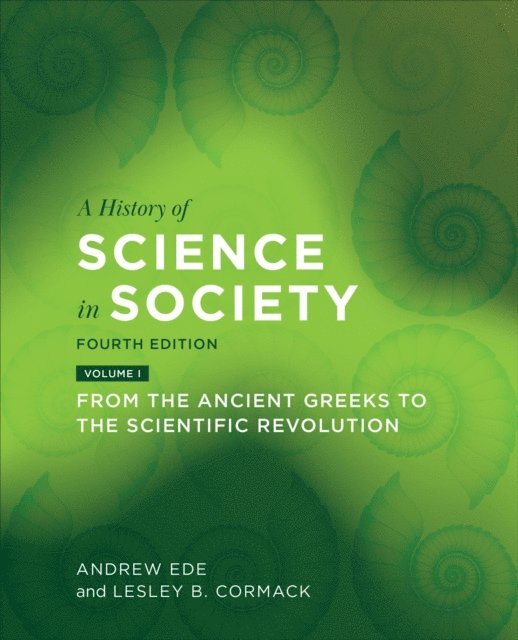 Andrew Ede, Lesley B. Cormack - History of Science in Society, Volume I, E-bok