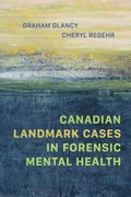 Canadian Landmark Cases in Forensic Mental Health