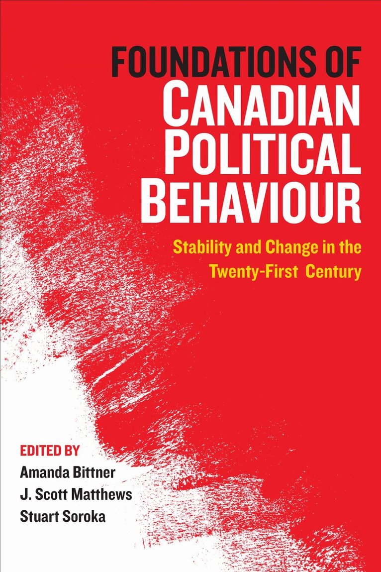 Amanda Bittner, J. Scott Matthews, Stuart Soroka - Foundations of Canadian Political Behaviour, E-bok